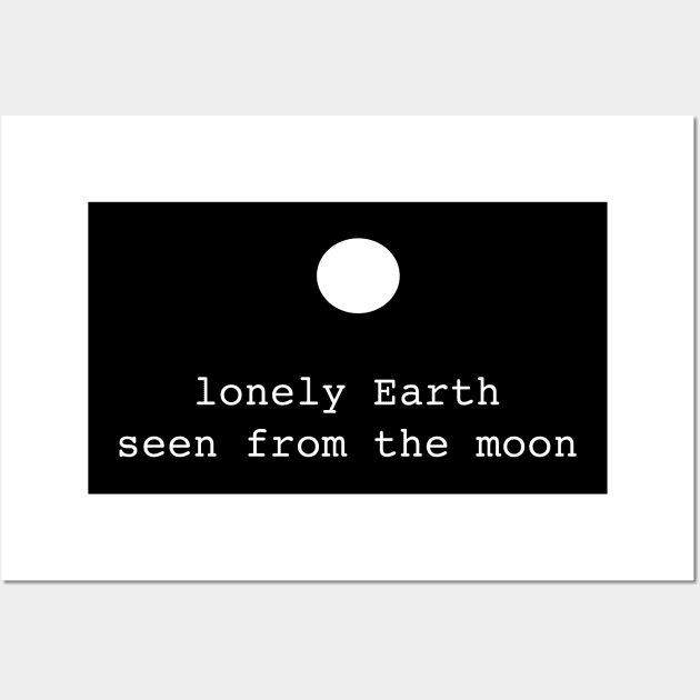 Lonely Earth seen from the moon Wall Art by sunima